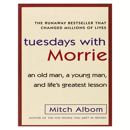 Tuesdays With Morrie : An Old Man, a Young Man, And Life&#039;s Greatest Lesson (Mass Market Paperback, Reprint Edition)