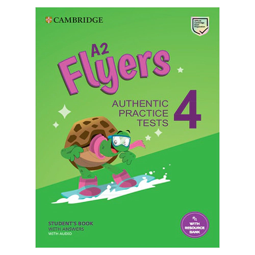 A2 Flyers 4 : Authentic Practice Tests Student&#039;s Book with Answers + Audio with Resource Bank