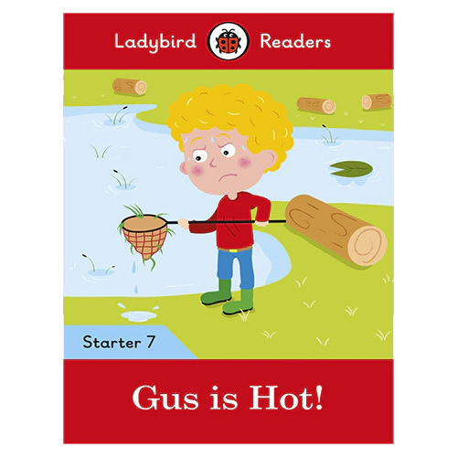 Ladybird Readers Level Starter 07 / Gus is Hot!