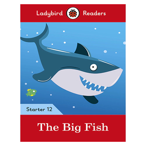 Ladybird Readers Level Starter 12 / The Big Fish