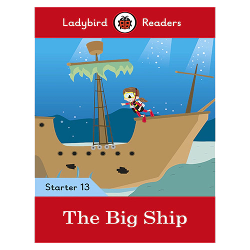 Ladybird Readers Level Starter 13 / The Big Ship